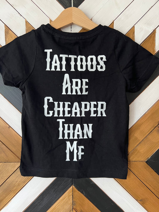 Seconds sale item. Tattoos are cheaper than me kids tee.